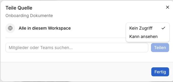 Der Dialog „Teile Quelle": Zugriff für den Workspace einstellen oder einzelne Mitglieder und Teams hinzufügen.