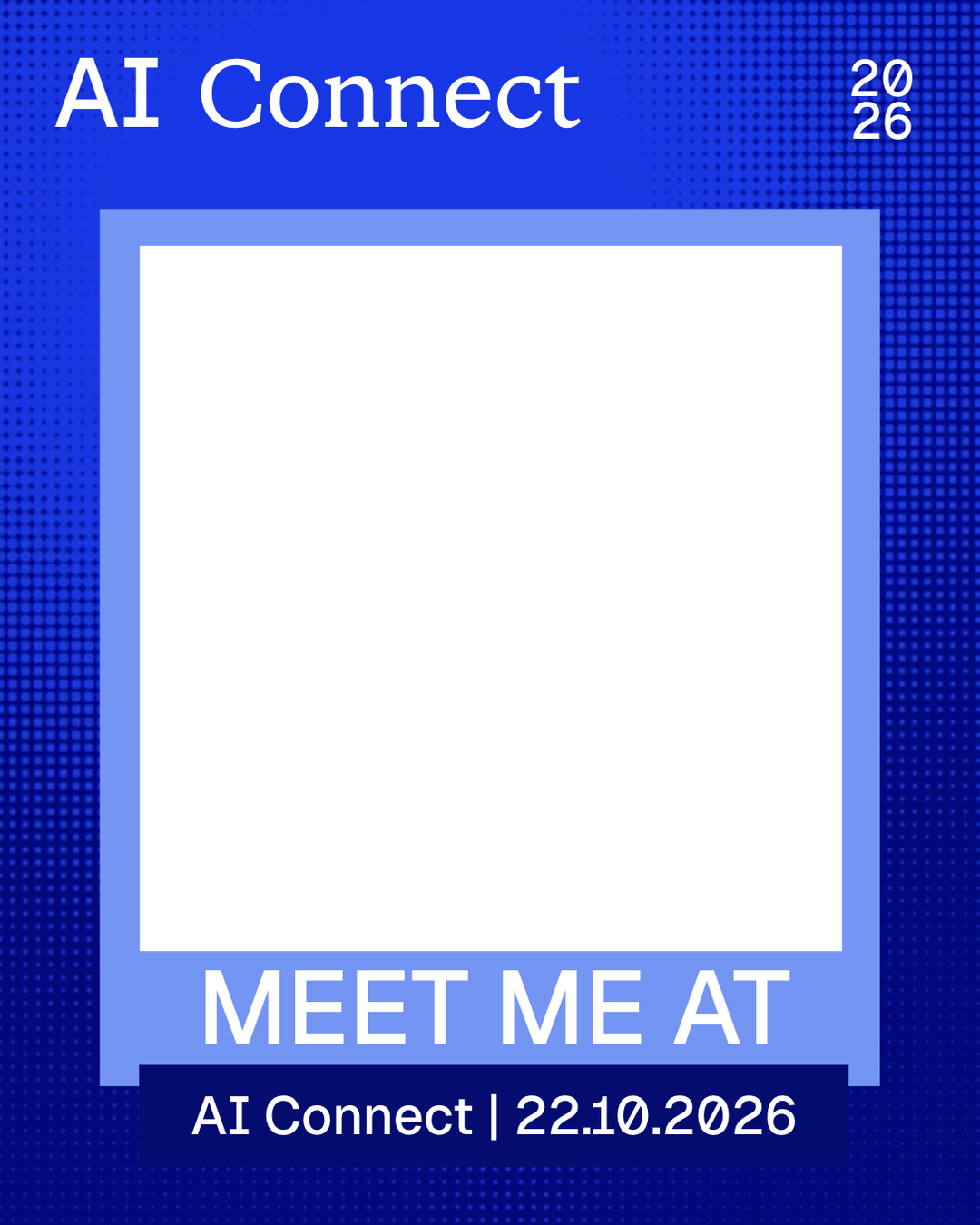AI Connect 2026 community frame reading "Meet me at" with an open window for your own photo